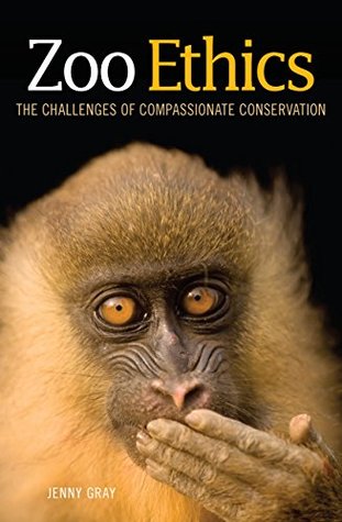 Zoo Ethics: The Challenges of Compassionate Conservation (Kindle Edition)