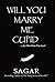 Will You Marry Me Cupid