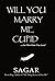 Will You Marry Me Cupid by Sagar Sahu
