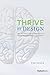Thrive By Design: The Neuroscience That Drives High-Performance Cultures