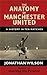The Anatomy of Manchester United : A History in Ten Matches
