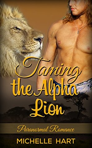 Taming The Alpha Lion (Kindle Edition)
