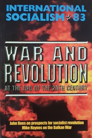 War and revolution at the end of the 20th Century (International Socialism, #83)