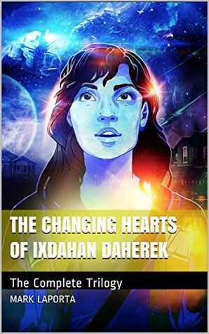 The Changing Hearts of Ixdahan Daherek (The Changing Hearts of Ixdahan Daherek #1-3)