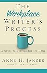 The Workplace Writer's Process: A Guide to Getting the Job Done (The Writer's Process Series)