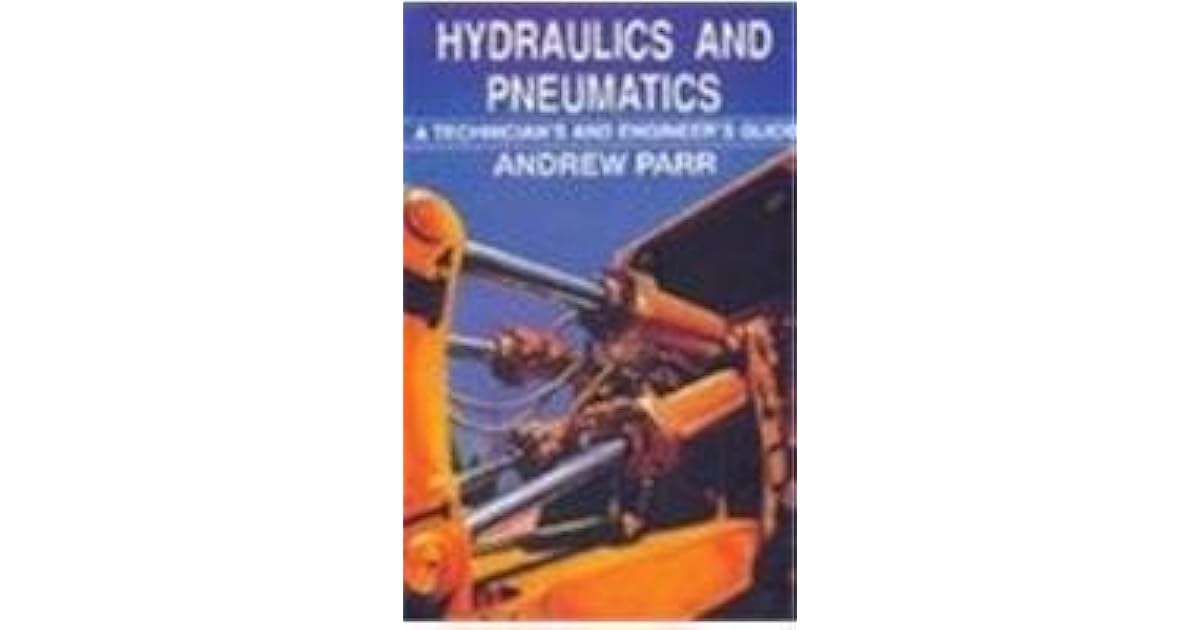 Hydraulic and Pneumatics by Andrew Parr
