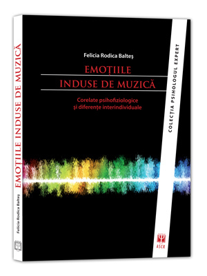 Emoţiile induse de muzică. Corelate psihofiziologice şi diferenţe interindividuale