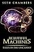 Beautiful Machines: Tales Of The Uncanny