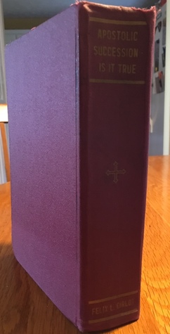 Apostolic Succession: Is it True? An Historical and Theological Inquiry (Hardcover)