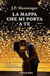 La mappa che mi porta a te by J.P. Monninger