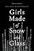 Girls Made of Snow and Glass (International Edition)