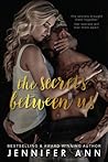 The Secrets Between Us by Jennifer  Ann