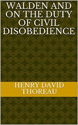 Walden  and On The Duty Of Civil Disobedience