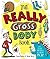 The Really Gross Body Book by Emma Dodson