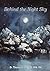Behind the Night Sky: A Tru...