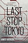 Last Stop Tokyo [Paperback] [Aug 24, 2017] James Buckler