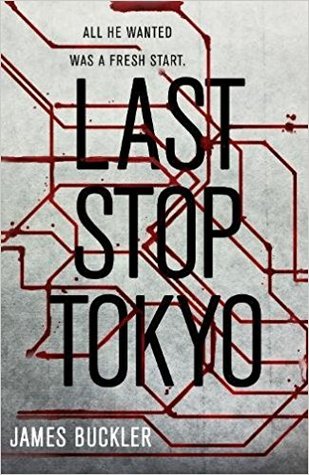 Last Stop Tokyo [Paperback] [Aug 24, 2017] James Buckler