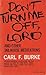 Don't Turn Me Off, Lord, an...