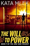 The Will to Power (One God, #1)