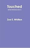 Touched-Amber Mckenzie-book-1 by Zoe E. Whitten
