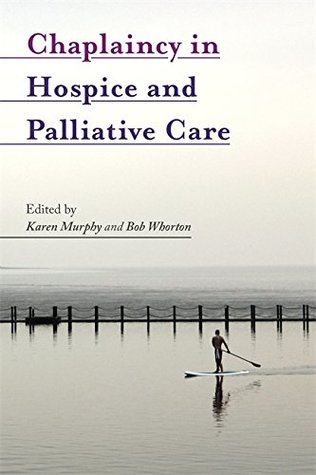 Chaplaincy in Hospice and Palliative Care (Kindle Edition)