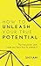 How to unleash your true potential by Shivam