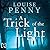 A Trick of the Light (Chief Inspector Armand Gamache, #7)