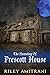 The Haunting of Prescott House