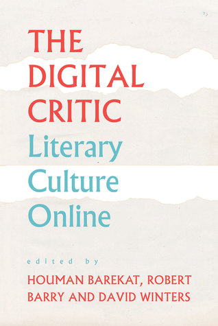 The Digital Critic: Literary Culture Online