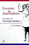Lessons In Journalism (The Story Of Pothan Joseph) Lessons In Journalism (The Story Of Pothan Joseph)