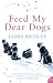 Feed My Dear Dogs: A Compelling Literary Fiction Story of Sibling Bonds and Dark Humour