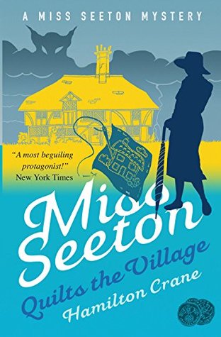 Miss Seeton Quilts the Village (A Miss Seeton Mystery #22)
