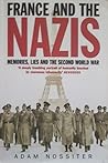 France and the Nazis : Memories, Lies and the Second World War