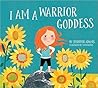 I Am a Warrior Goddess by Jennifer Adams