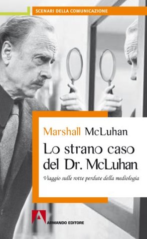 Lo strano caso del Dottor McLuhan (Kindle Edition)