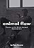 Animal Flow Trains With Wild Animal Movements by Tom Venuto