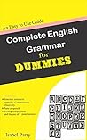 Complete English Grammar for Dummies: An Easy to Use Guide