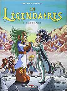 Les Legendaires T5 - Coeur Du Passe (+ Magnet, Ed. Limitee)