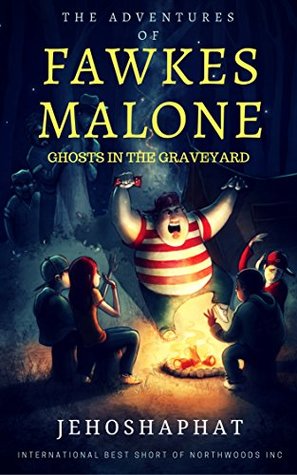 Fawkes and the Silver Skull (A Haunting Childrens Mystery): Fawkes 1 (The Adventures of Fawkes Malone)