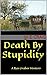 Death By Stupidity: A Ray G...