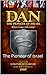 Dan: The Pioneer of Israel