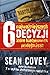 6 najważniejszych decyzji, które kiedykolwiek podejmiesz by Sean Covey