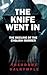 The Knife Went In by Theodore Dalrymple