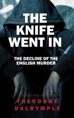 The Knife Went In: Real-Life Murderers and Our Culture (Kindle Edition)