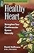 Healthy Heart: Strengthen Your Cardiovascular System Naturally