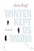 Winter Kept Us Warm
