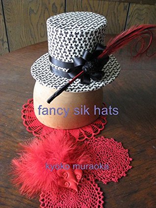Fancy Silk Hats (Kindle Edition)