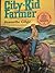 City-Kid Farmer by Jeanette Gilge