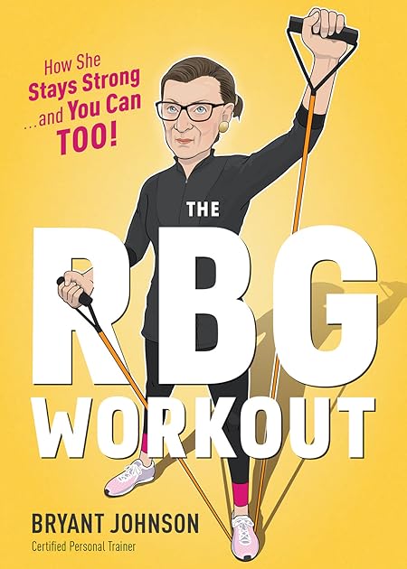 The RBG Workout: How She Stays Strong . . . and You Can Too!