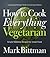 How to Cook Everything Vegetarian by Mark Bittman